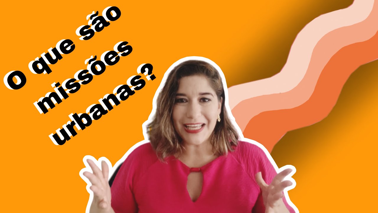 O que são missões urbanas