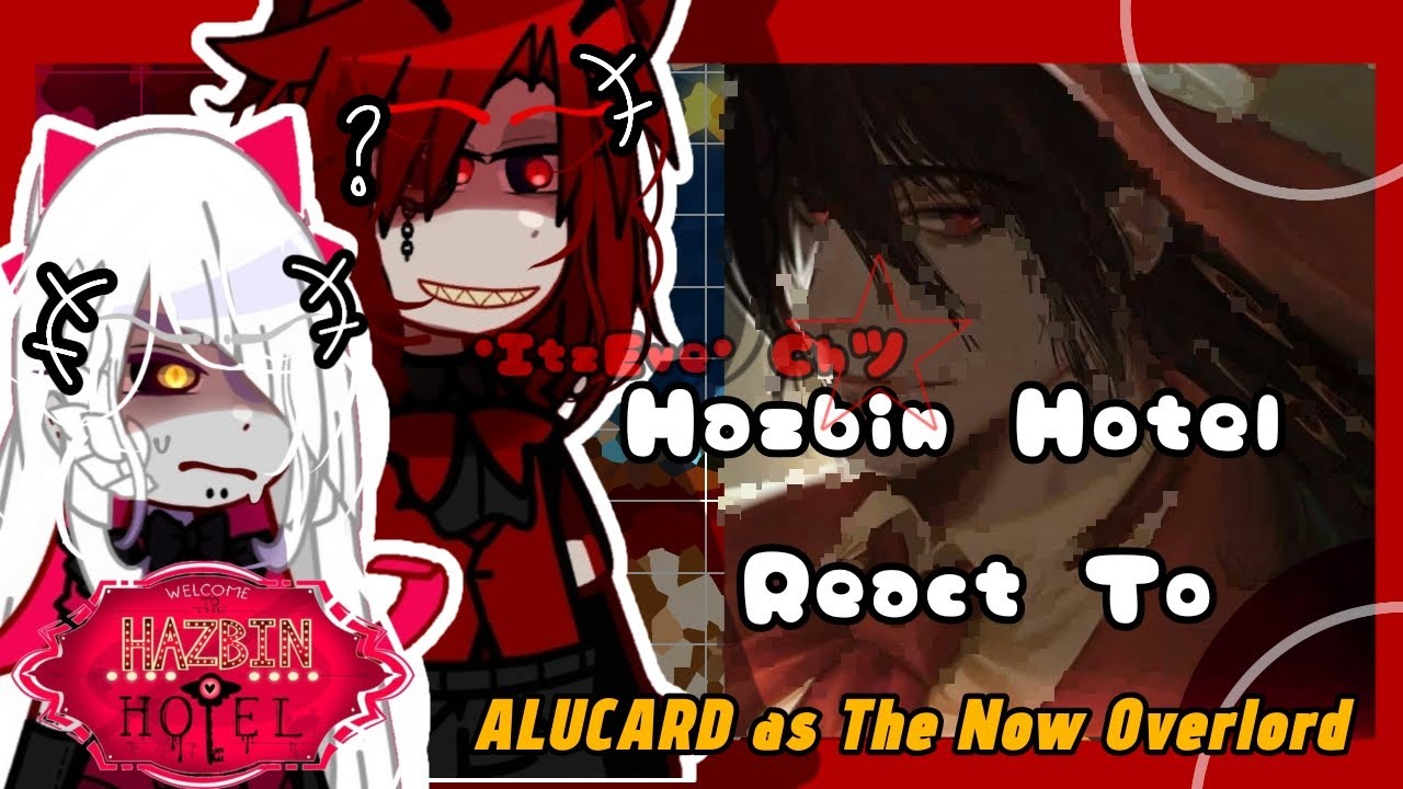 Hazbin Hotel react to Alucard as a New Overlord|☆Part 1/1☆