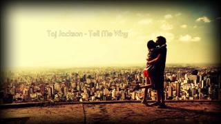 Taj Jackson - Tell Me Why + DL [New RnB Music 2011]