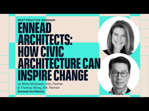 Ennead Architects: How Civic Architecture Can Inspire Change (w/ Molly McGowan, Thomas Wong)