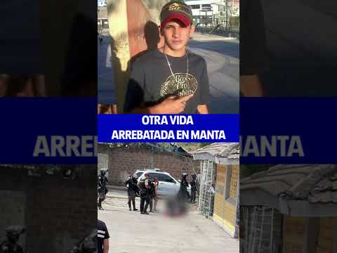 🔴 URGENTE #manta  !OTRA VIDA ARREBATADA EN MANTA!