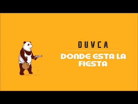 Duvca - Donde esta la fiesta (Original mix)