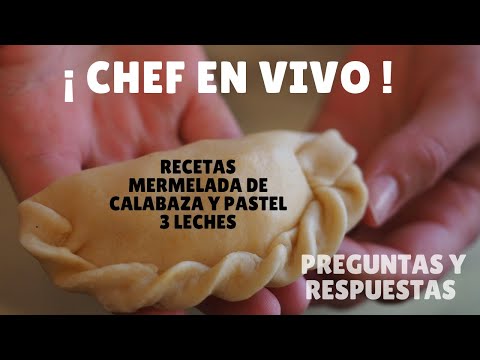 🆙 Chef en Vivo, Mermelada de Calabaza y Pastel 3 Leches (RECETAS)