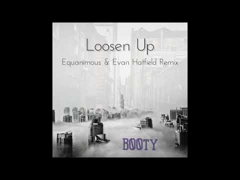 B00ty - Loosen Up (Equanimous & Evan Hatfield Remix)