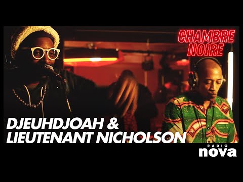 DjeuhDjoah and Lieutenant Nicholson en live chez Radio Nova | Chambre Noire