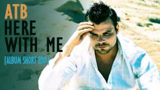 ATB "Here with Me" [Album Short Edit] 2004 HD
