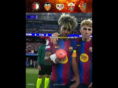 Barça’s 5 Goal Manitas in 26/27 ☠️🥶