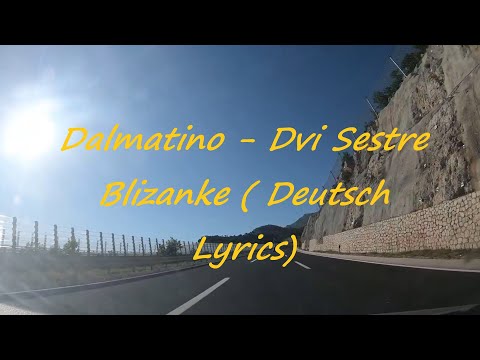 Dalmatino - Dvi Sestre Blizanke ( Deutsch Lyrics)