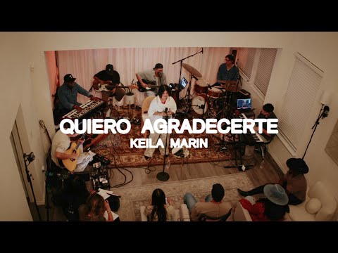 Quiero Agradecerte - Keila Marin Music (Video Oficial)