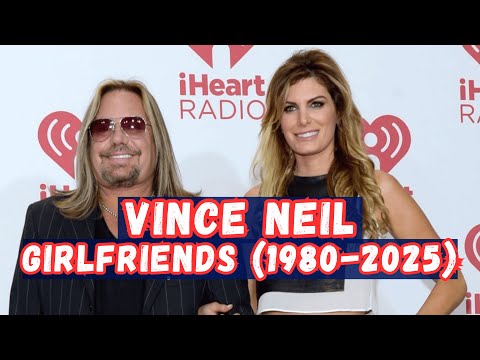 Vince Neil's Girlfriends (1980 - 2025) | Infotainment by Hamza