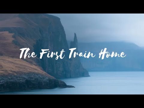 The First Train Home - Hazlett (Lyrics)
