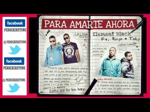 Element Black Ft. Rayo &  Toby - Para Amarte Ahora ►DALE ME GUSTA◄ ORIGINAL