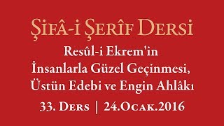 Şifa Dersi: Peygamber Efendimiz Ashabının Babası Gibiydi