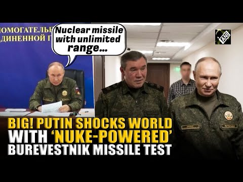 Big Breaking: Russia Conducts ‘nuclear-powered’ Burevestnik cruise missile test, Putin confirms
