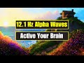 12.1 Hz Alpha Waves Activate Your Brain, Very Relaxing Ambient Music, Study Music