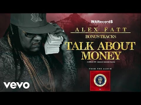 Alex Fatt - Talk About Money (Audio) ft. Drag On