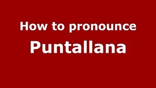 How to pronounce Puntallana