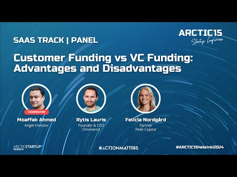 Panel | Customer Funding vs VC Funding: Advantages and Disadvantages | ARCTIC15 Helsinki 2024