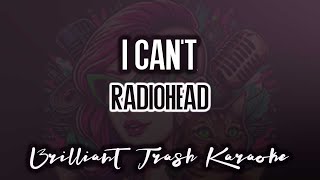 Radiohead - I Can't (karaoke)