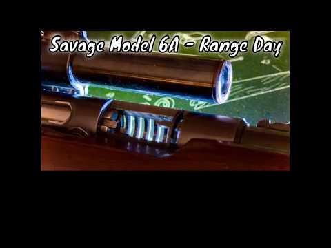 Savage Model 6A - Range Day