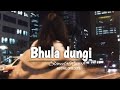 Mai Tumko bhula dungi 💔😰 || Female version lofi song | Darshan raval | New trending song 2024🔥|