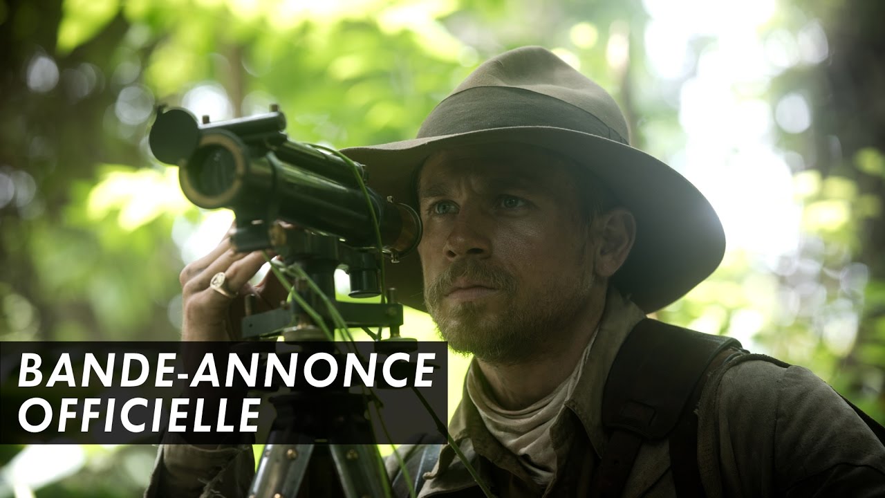 THE LOST CITY OF Z - Bande Annonce Officielle - James Gray (2017)