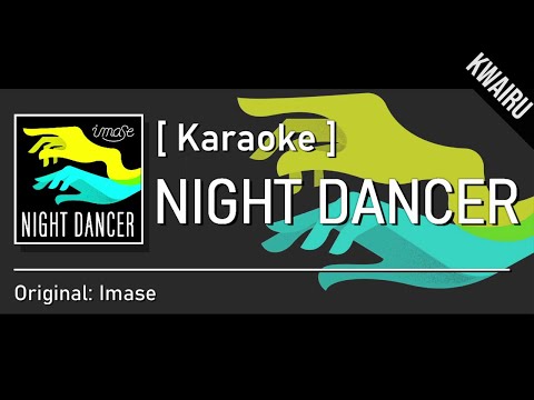 [Karaoke] NIGHT DANCER - imase