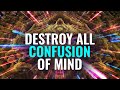 417 Hz Brain Healing Frequency: Mantra to Destroy All Confusion of the Mind