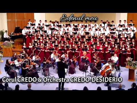 Edenul Meu | Corul CREDO și Orchestra CREDO−DESIDERIO