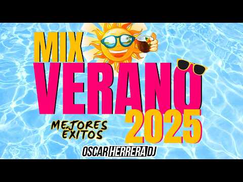 MIX VERANO 2025 | LO MEJOR Y MÁS NUEVO | ÉXITOS REGGAETON | OSCAR HERRERA DJ