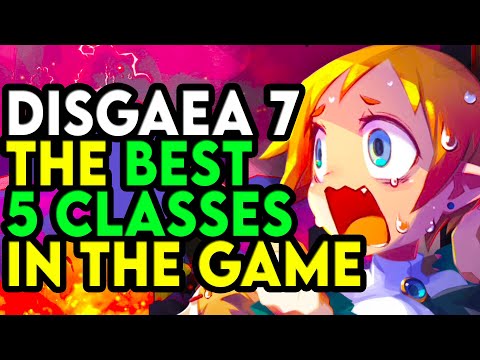 Disgaea 7 The 5 BEST Classes In The Game And Why