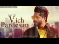 Vich Pardesan Full Audio Song Jassi Gill Punjabi Song Collection Speed Records
