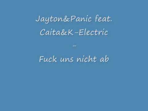 Jayton&Panic feat. Caita&K-Electric - Fuck uns nicht ab