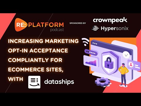 Increasing Marketing Opt-in Acceptance Compliantly For Ecommerce Sites, with Dataships