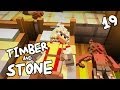 Timber & Stone Ep 19 - "Sleeping With The Enemy ...
