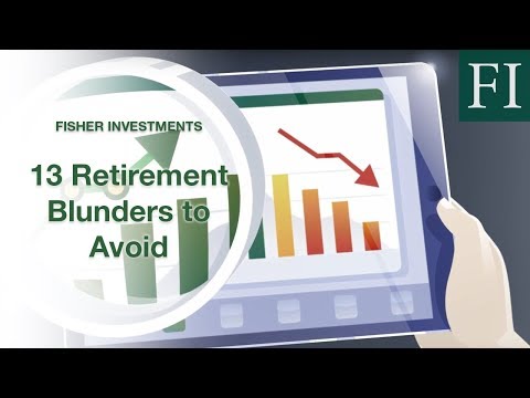13 Retirement Blunders to Avoid | Fisher Investments