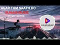 Agar Tum Saath Ho [Slowed+Reverb] - ALKA YAGNIK, ARIJIT SINGH | Musiclovers | Textaudio