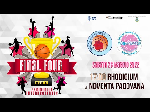 U17 Femm. Final Four Interregionali - Rhodigium vs Noventa PD