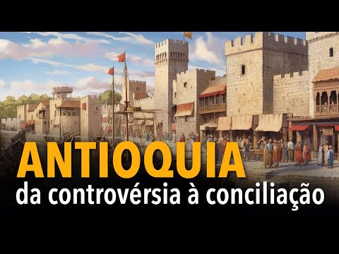 DE TARSO A ROMA #03: Antioquia - da controvérsia à reconciliação