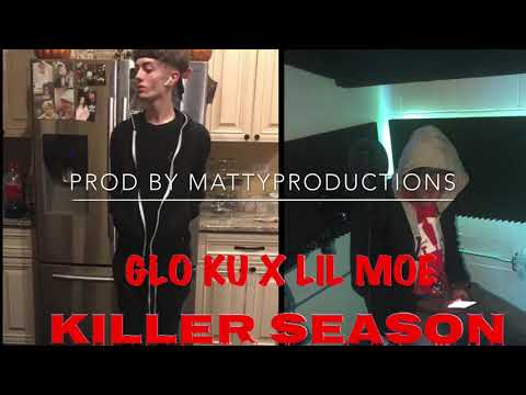 GLO KU X LIL MOE KILLER SEASON PROD BY MATTYPRODUCTIONS