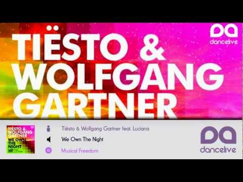 Tiësto & Wolfgang Gartner - We Own The Night (ft. Luciana)