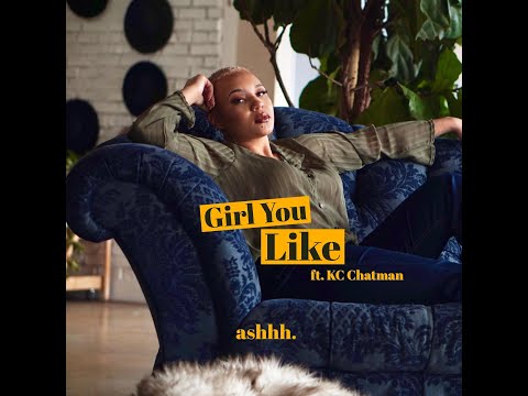Girl You Like ft. KC Chatman