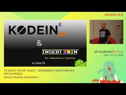 #DCBerlin18 110 Preussler Day2TO INJECT OR NOT INJECT   DEPENDENCY INJECTION IN A KOTLIN WORLD DAY2