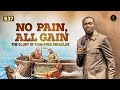 No Pain All Gain The Glory Of Pain Free Miracles Phaneroo Service 537 Apostle Grace Lubega