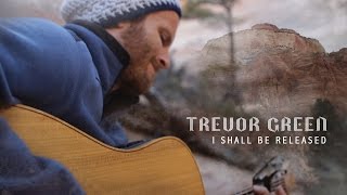 Trevor Green, I Shall Be Released (Live, Zion National Park)