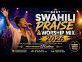 BEST OF SWAHILI PRAISE AND WORSHIP SONGS MIX 2026 DJ KASHTRAXX HEBU NIELEZE KWA SAUTI YA UPOLE