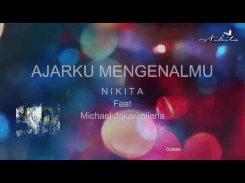 Nikita - Ajar Ku Mengenalmu Official Video Lyric