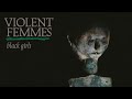 Violent Femmes - Black Girls (Official Audio)