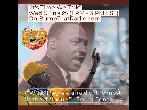 Pre-Election - It's Time We Talk "What They are afraid of the most is the dialogue." - Darrell Jones