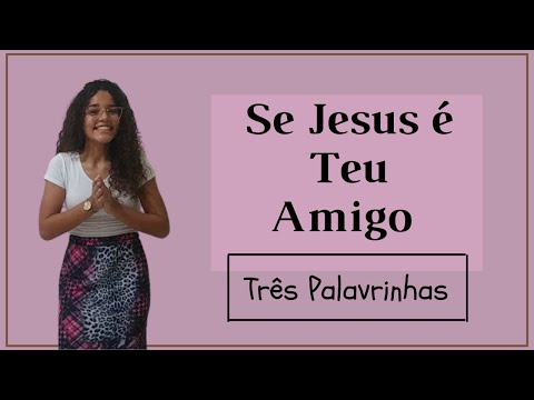 Se Jesus é Teu Amigo | Três Palavrinhas | Coreografia Tia Nana
